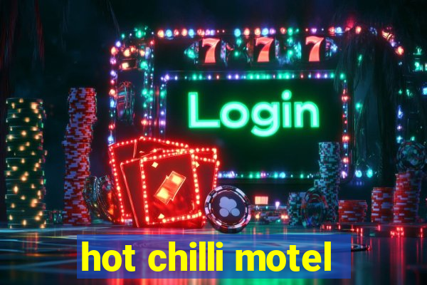 hot chilli motel